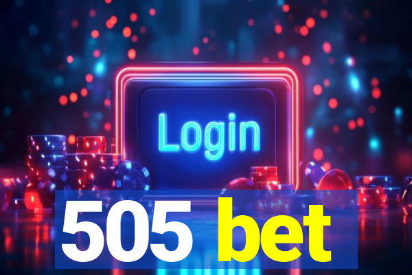 505 bet